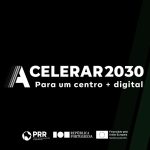 Acelerar 2030 Para um Centro + Digital