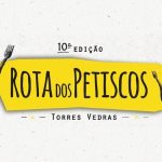 10ª Edição Rota dos Petiscos TORRES VEDRAS | 2025