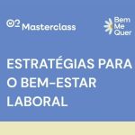 Imagem de divulgação da masterclass Estratégias para o Bem-Estar Laboral