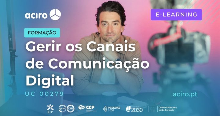 Formação Gerir os Canais de Comunicação Digital – UC 00279 – ACIRO